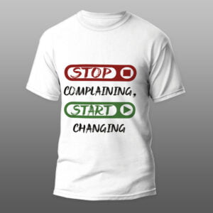 Stop Complaining & Start Changing - Women's